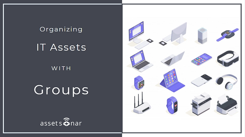 Organizing-IT-Assets-By-Groups-Using-IT-Asset-Tracking-Software-AssetSonar