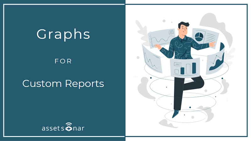 Make-Informed-Business-Decisions-With-Graphs-For-Custom-Reports-In-AssetSonar