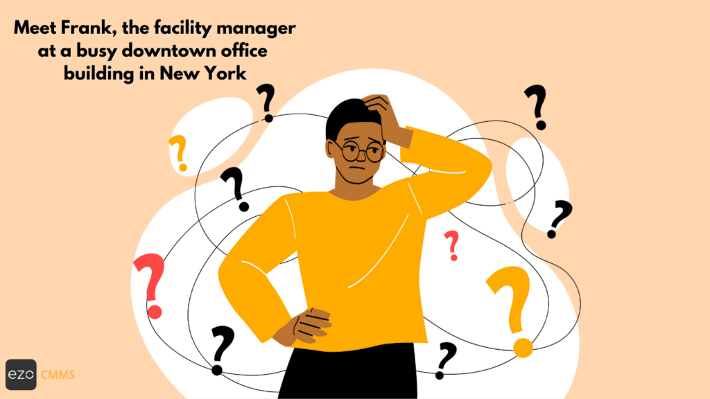 Frank, the facility manager at a busy downtown office building in New York