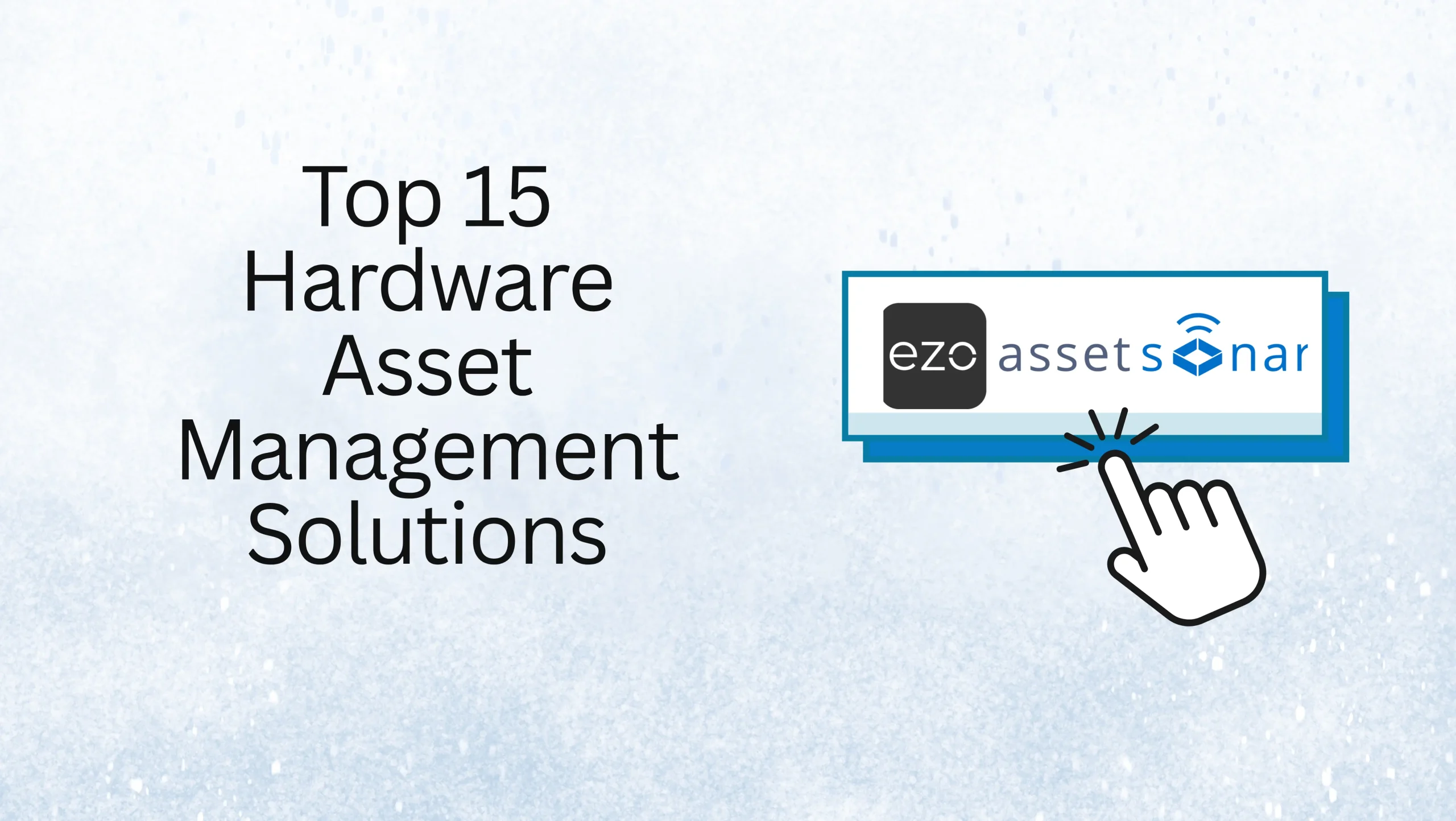 15 Best Hardware Asset Management Tools for IT Teams in 2026
