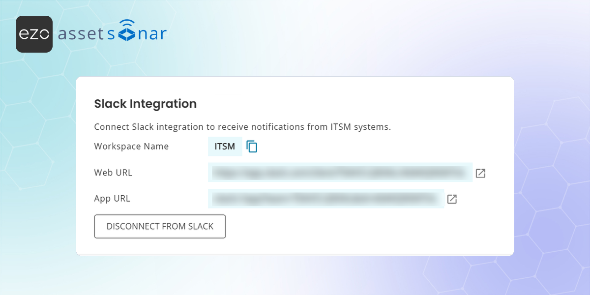 AssetSonar Slack Integration settings screen showing workspace details with Web URL and App URL fields blurred.