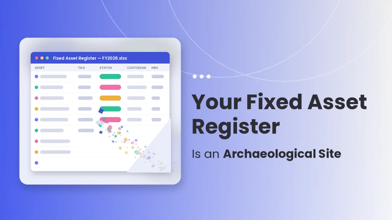 Your Fixed Asset Register Is an Archaeological Site