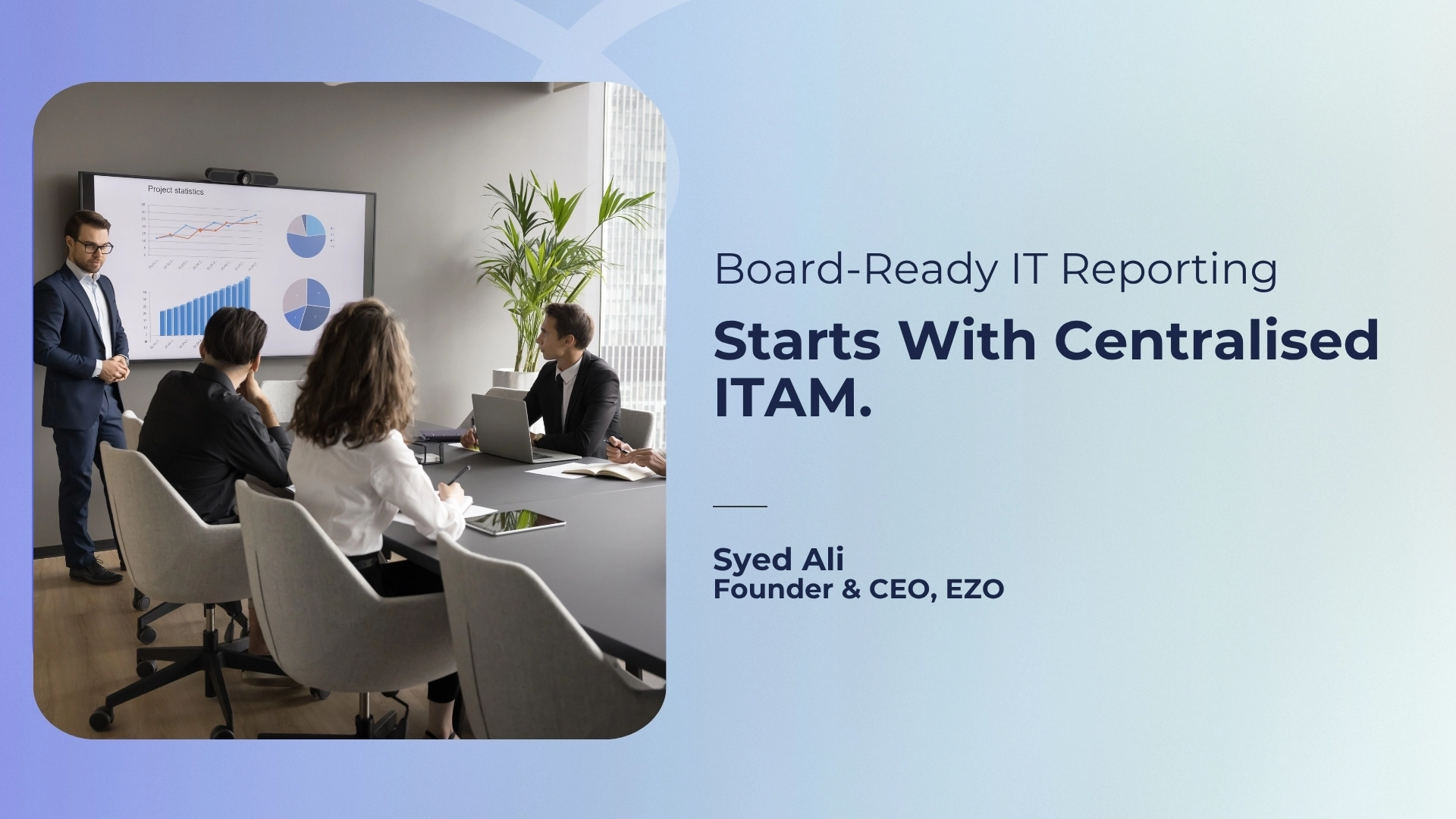 Why Board-Ready IT Reporting Starts With Centralized ITAM